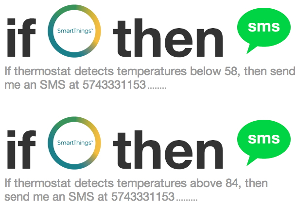 IFTTT Channel Recipes - These are two recipes I setup that will notify me via cellphone text message if the interior home temperature "Rises above our highest Heating or Cooling Setpoints" or "Dips below our lowest Heating or Cooling Setpoints"