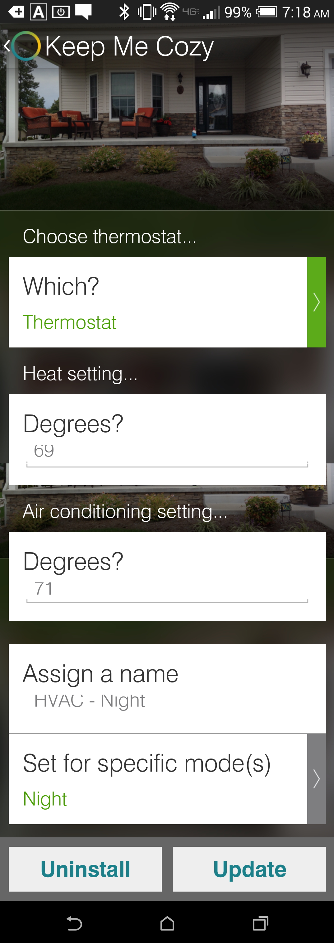 Smartthings "Keep Me Cozy" App - Configured as "HVAC - Night".  When Smartthings home hub is set to â€œNightâ€ mode, this app fires, setting our HVAC Night Time Setpoints